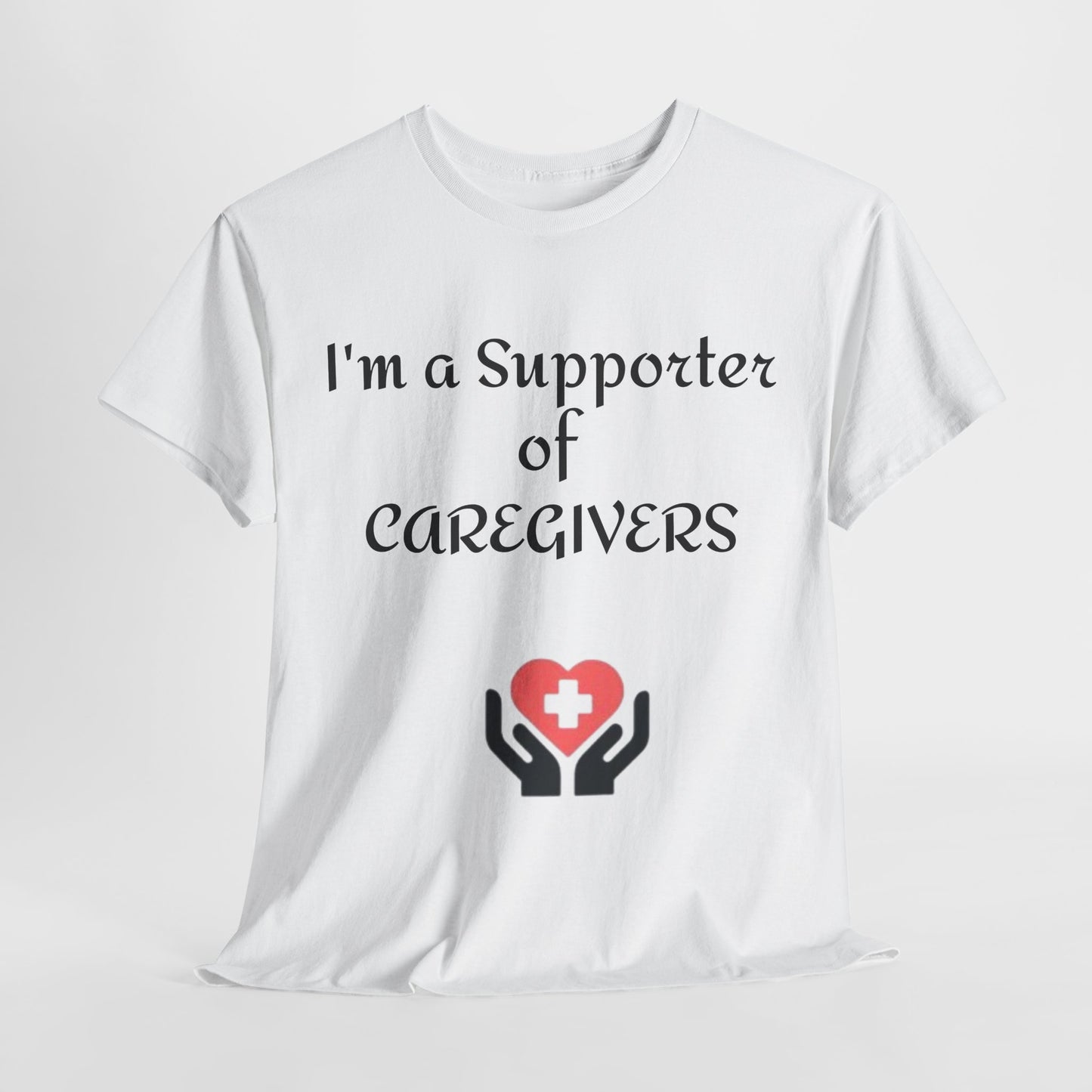 "I’m a Supporter of Caregivers" T-Shirt | Show Your Appreciation