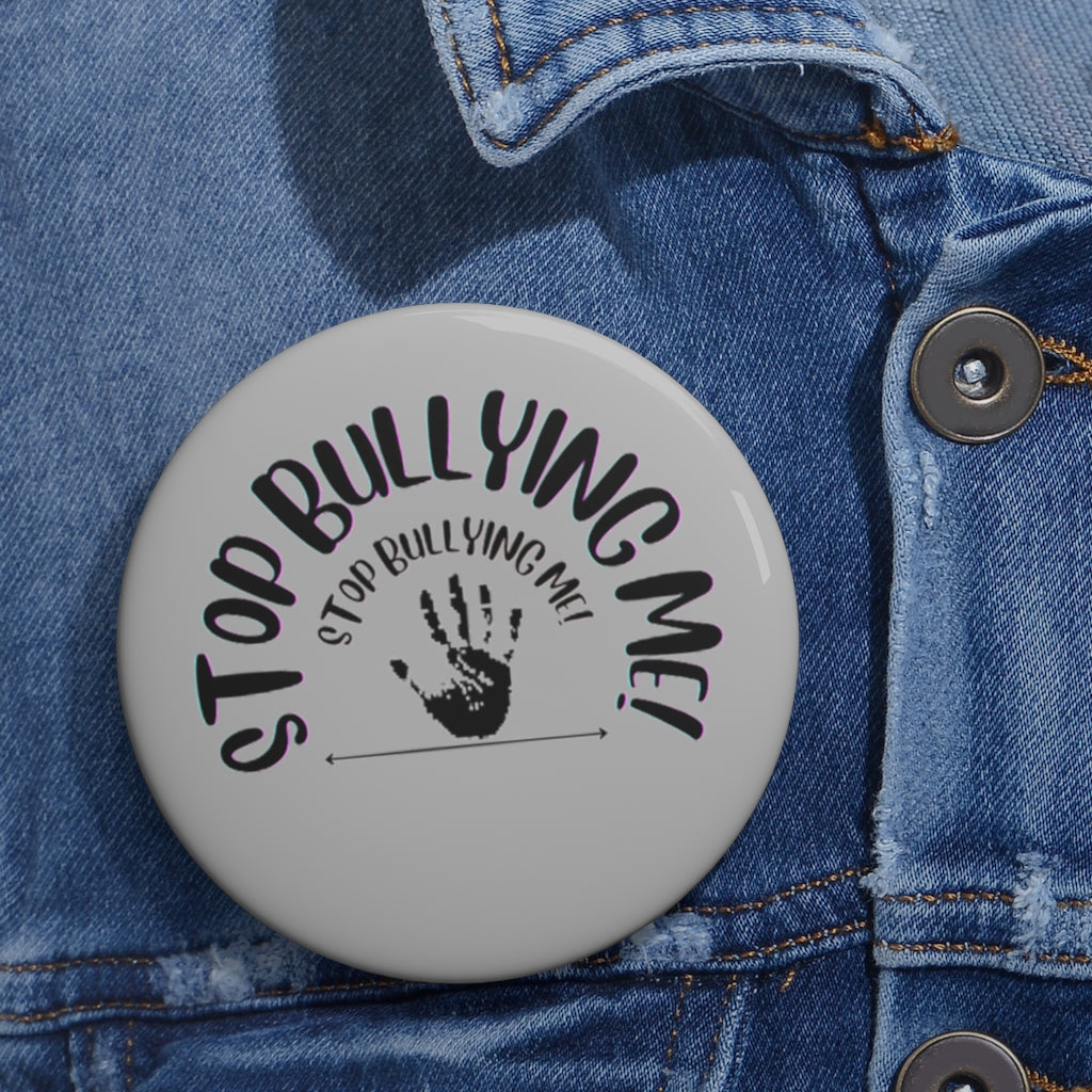 Stop Bullying Me Pin Buttons