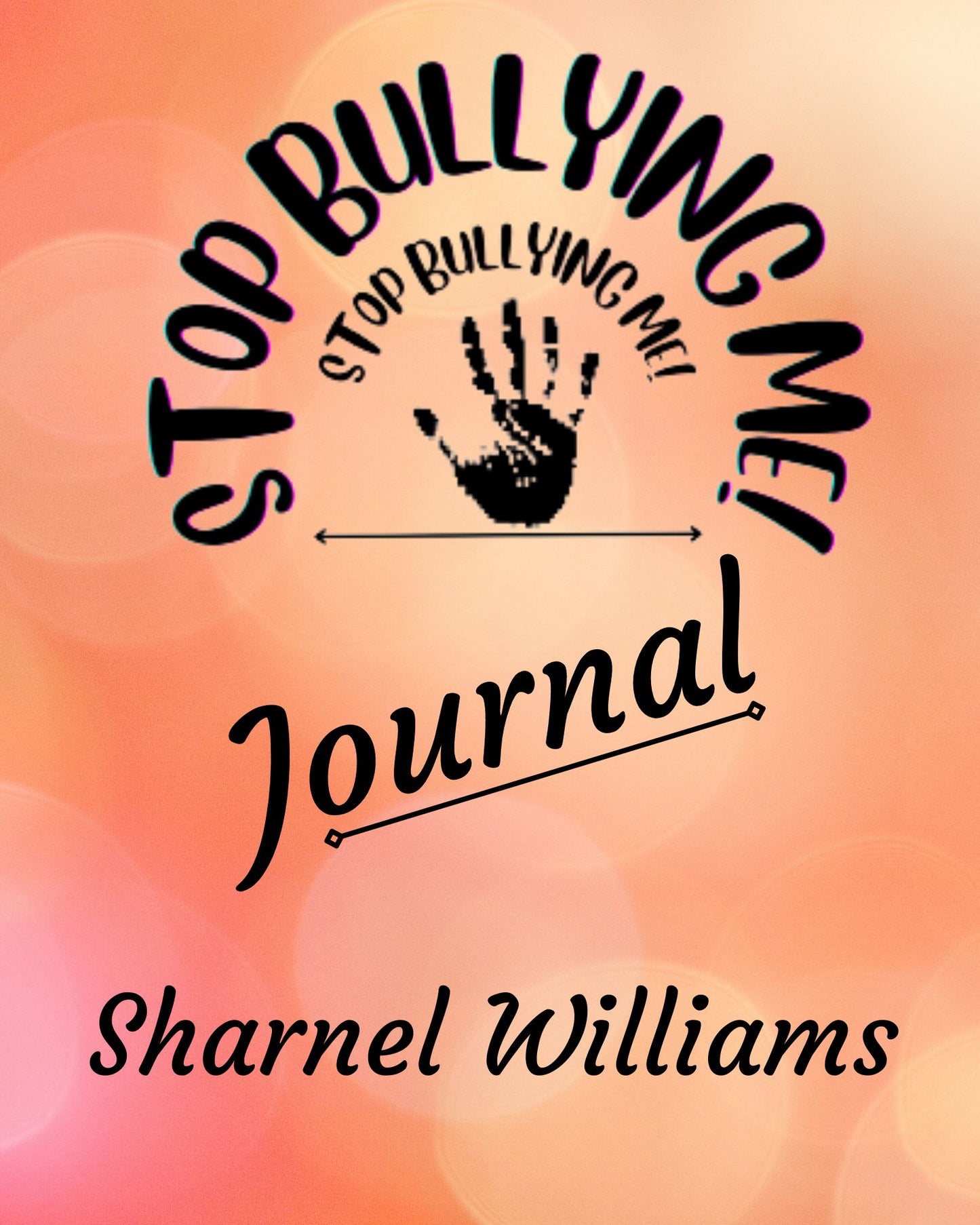 Stop Bullying Me! Journal